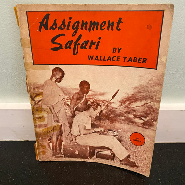 Assignment Safari Wallace Taber Signed 1953 3rd Edition